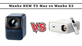 Wanbo NEW T2 Max vs Wanbo X5